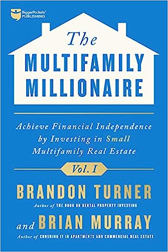 The Multifamily Millionaire, Volume I: Achieve Financial Freedom by Investing in Small Multifamily Real Estate - Epub + Converted Pdf